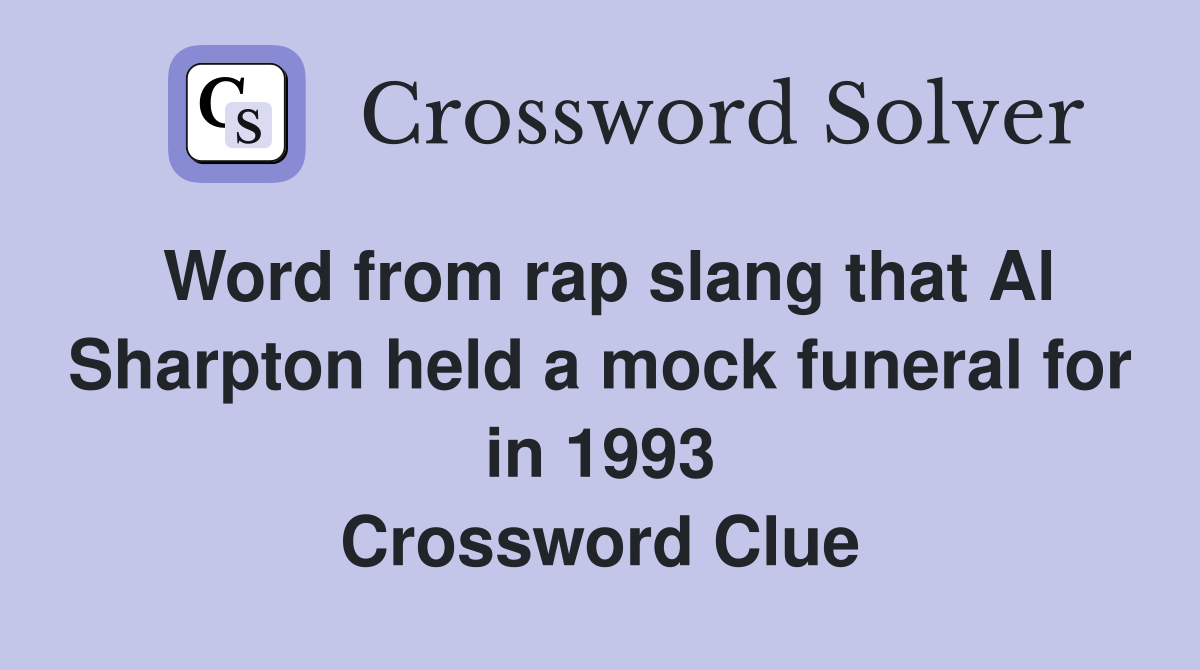 Word from rap slang that Al Sharpton held a mock funeral for in 1993